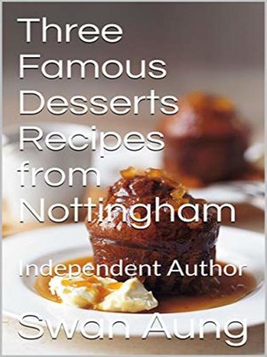cover image of Three Famous Desserts Recipes from Nottingham